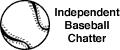 Independent Baseball Chatter